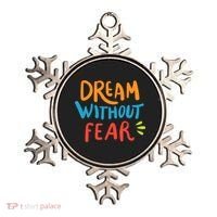 Dream Without Fear Inspirational Meme Ornament thumb 0