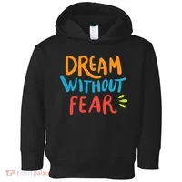 Dream Without Fear Inspirational Meme Toddler Hoodie thumb 0