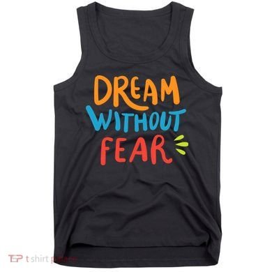 Dream Without Fear Inspirational Meme Tank Top