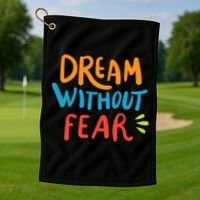 Dream Without Fear Inspirational Meme Golf Towel thumb 1