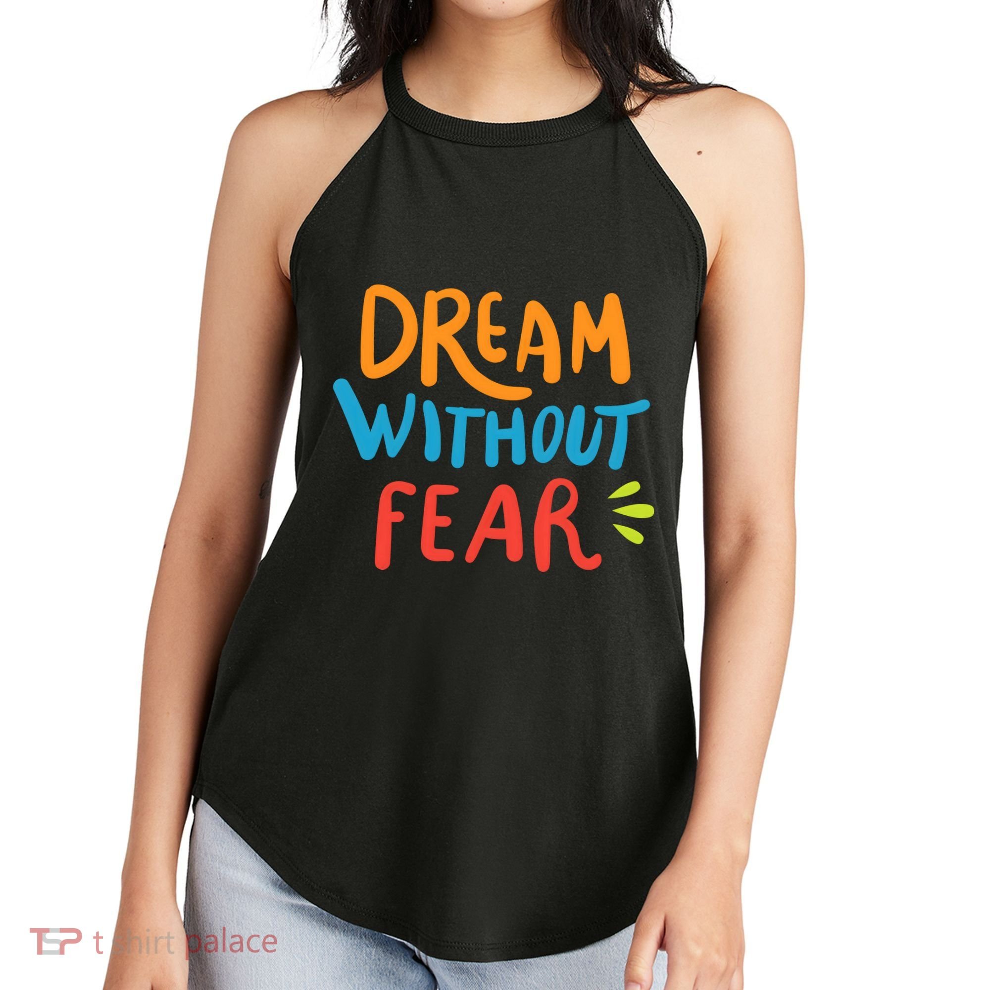 Dream Without Fear Inspirational Meme Women's Perfect Tri Rocker Tank