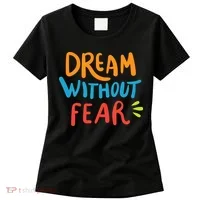 Dream Without Fear Inspirational Meme Women's T-Shirt thumb 0