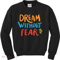 Dream Without Fear Inspirational Meme Kids Sweatshirt thumb 0