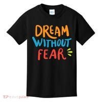 Dream Without Fear Inspirational Meme Kids T-Shirt thumb 0