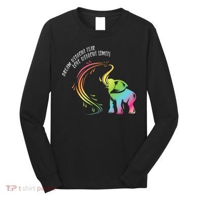 Dream Without Fear Love Without Limits Colorful Elephant Long Sleeve Shirt