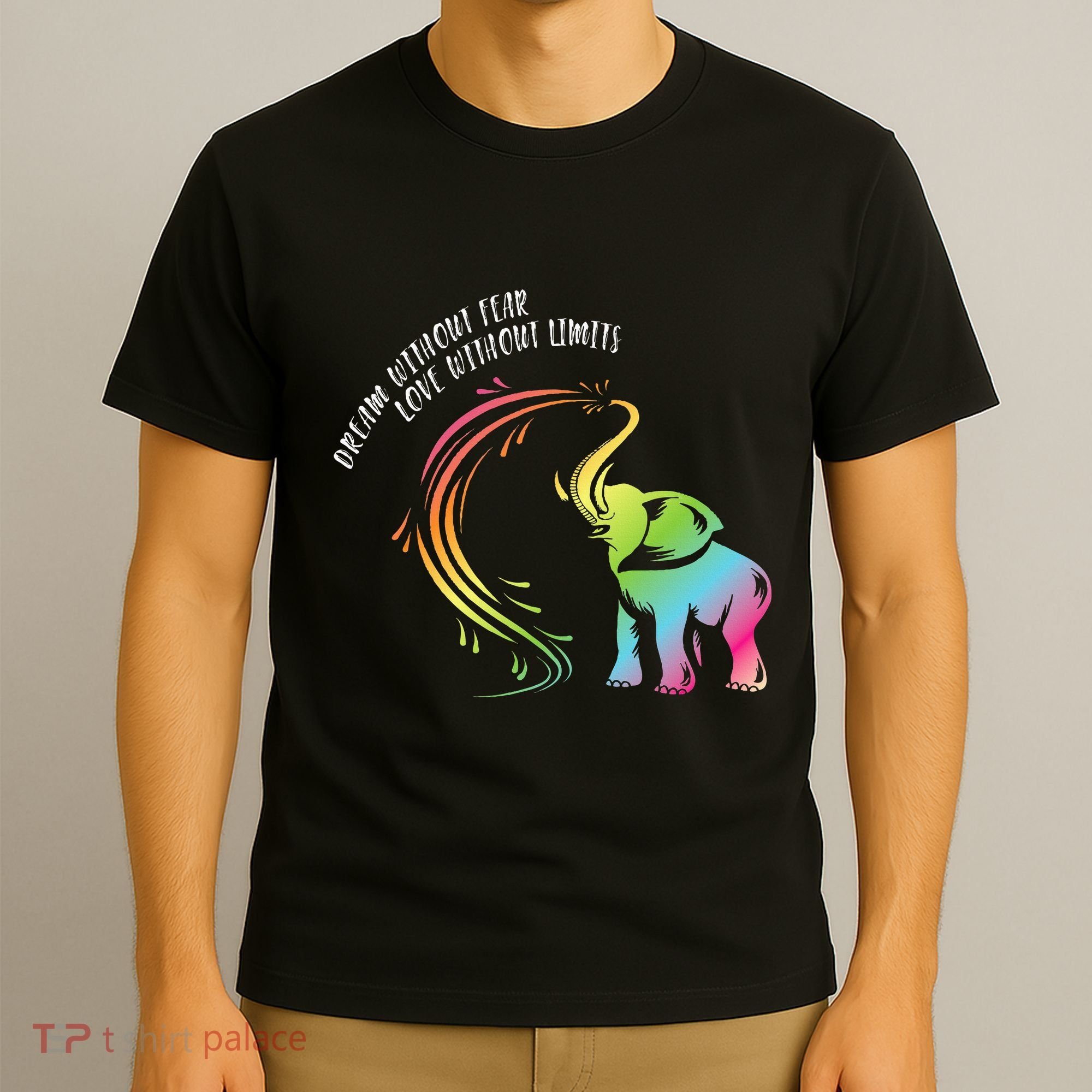 Dream Without Fear Love Without Limits Colorful Elephant T-Shirt