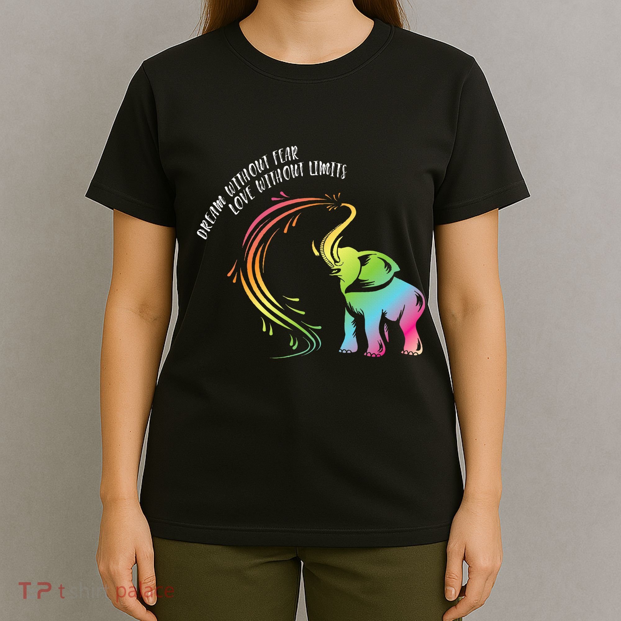 Dream Without Fear Love Without Limits Colorful Elephant T-Shirt