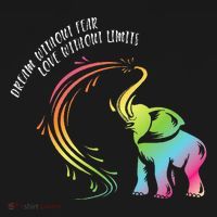 Dream Without Fear Love Without Limits Colorful Elephant T-Shirt thumb 7