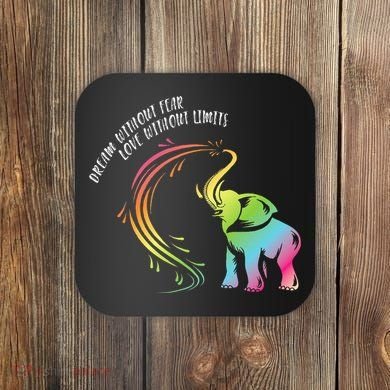 Dream Without Fear Love Without Limits Colorful Elephant Coaster
