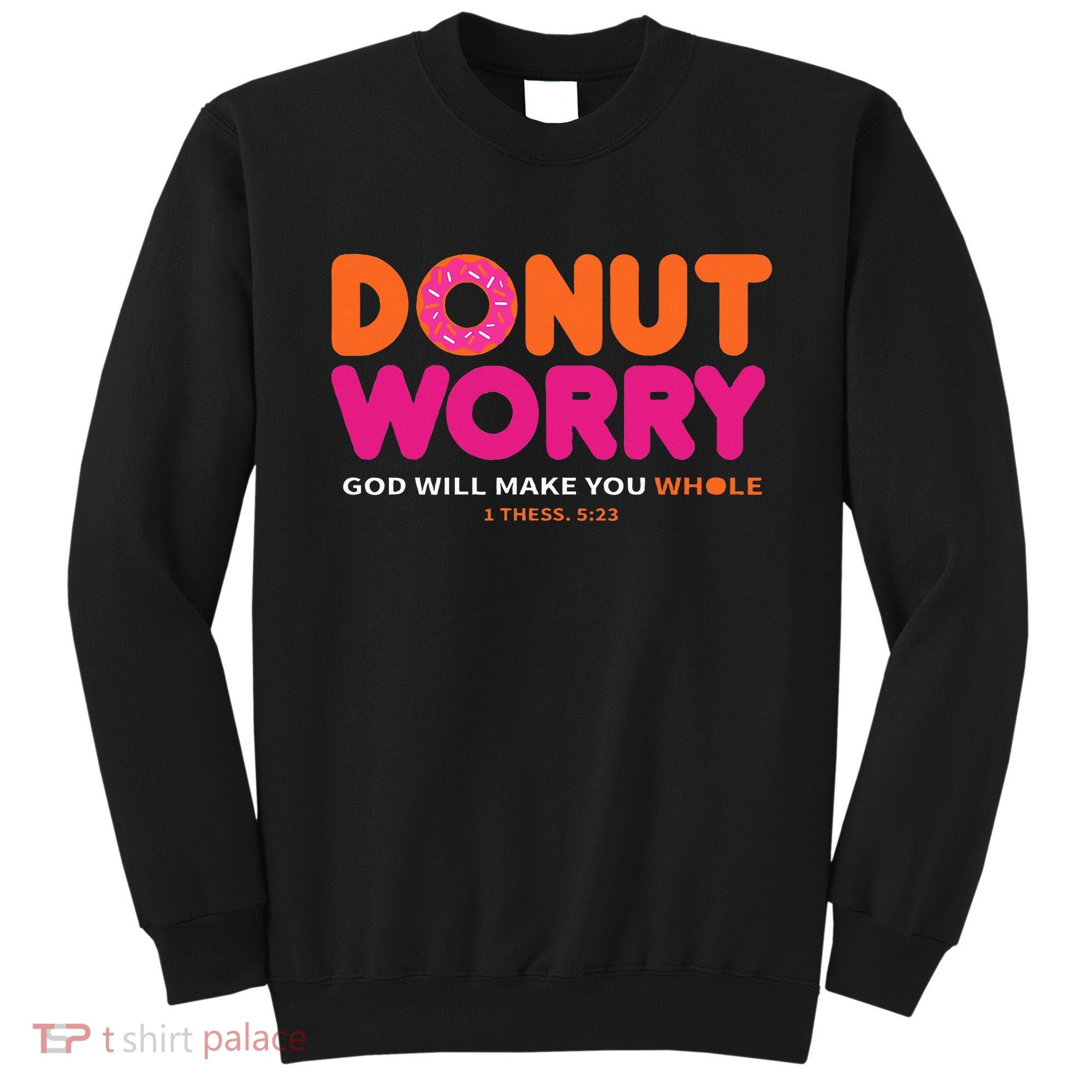 Donut Worry God Will Make You Whole Sweatshirt