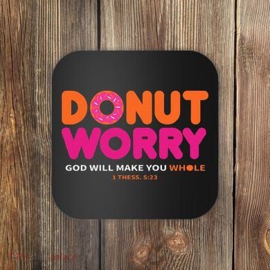 Donut Worry God Will Make You Whole Coaster