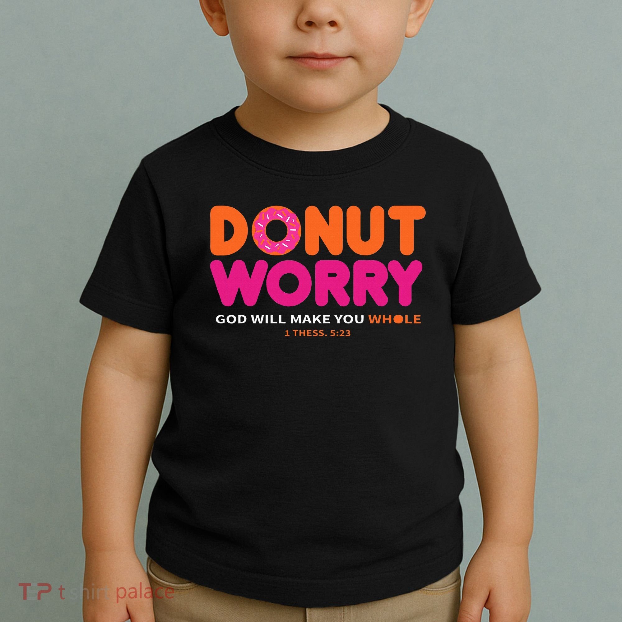 Donut Worry God Will Make You Whole Toddler T-Shirt