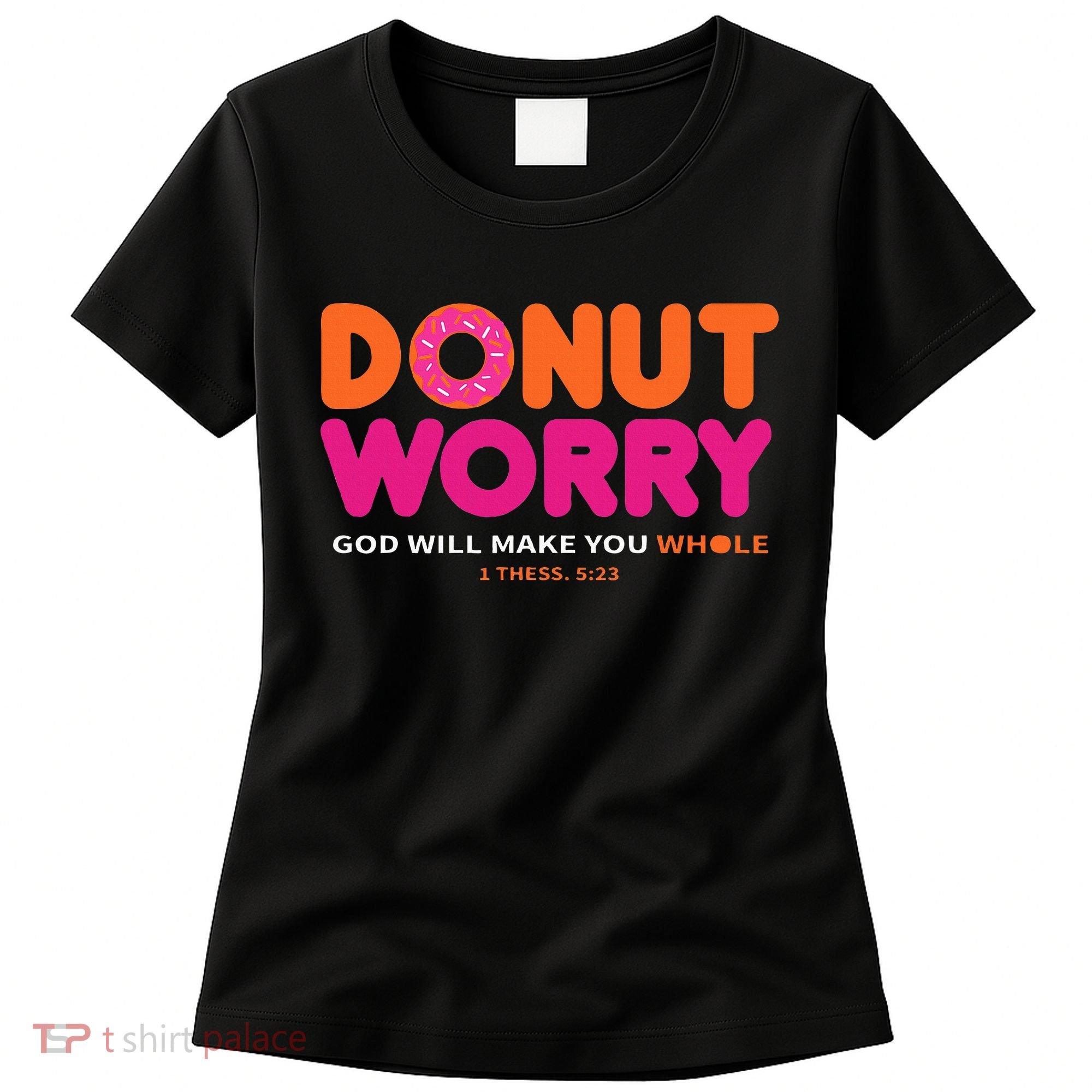 Donut Worry God Will Make You Whole Women's T-Shirt