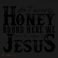 DonT Worry Honey Round Here We Leave The Judgin To Jesus Toddler Hoodie thumb 2