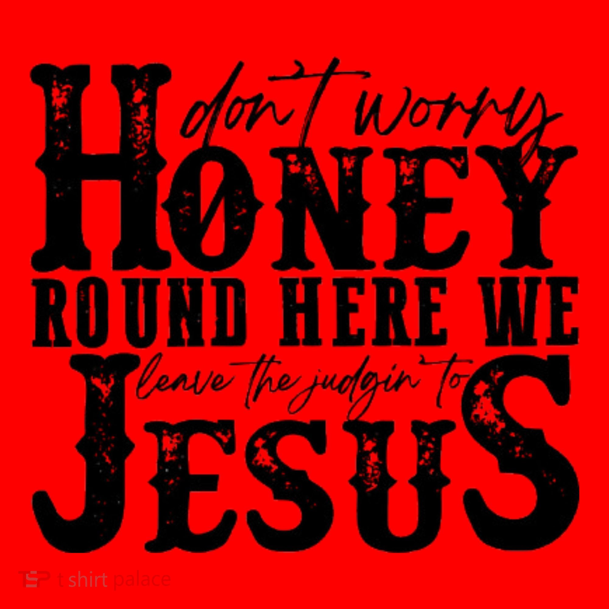 DonT Worry Honey Round Here We Leave The Judgin To Jesus Santa Hat