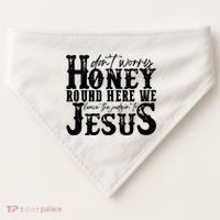 DonT Worry Honey Round Here We Leave The Judgin To Jesus USA-Made Doggie Bandana thumb 0
