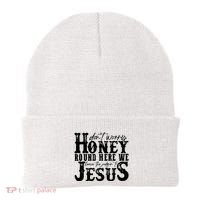 DonT Worry Honey Round Here We Leave The Judgin To Jesus Beanie thumb 0