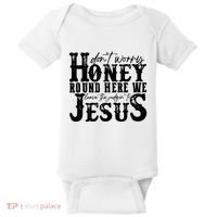 DonT Worry Honey Round Here We Leave The Judgin To Jesus Baby Bodysuit thumb 0