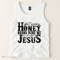 DonT Worry Honey Round Here We Leave The Judgin To Jesus Tank Top thumb 2