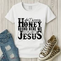 DonT Worry Honey Round Here We Leave The Judgin To Jesus Women's T-Shirt thumb 3