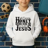 DonT Worry Honey Round Here We Leave The Judgin To Jesus Kids Hoodie thumb 2