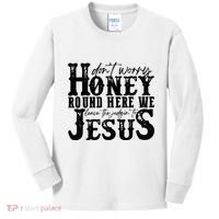 DonT Worry Honey Round Here We Leave The Judgin To Jesus Kids Long Sleeve Shirt thumb 0