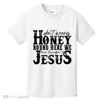 DonT Worry Honey Round Here We Leave The Judgin To Jesus Kids T-Shirt thumb 0
