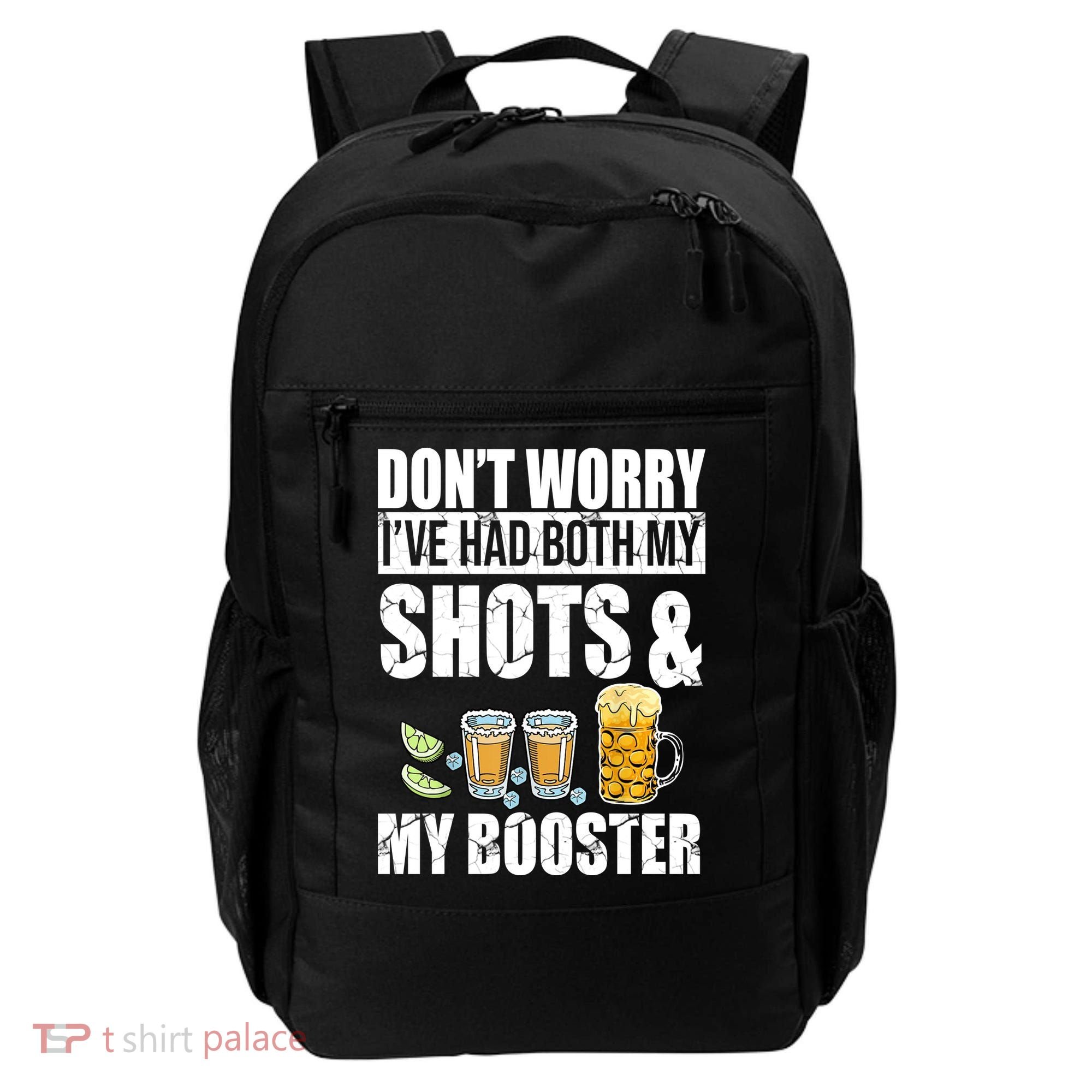 Don't Worry Had Both My Shots And Booster Funny Backpack