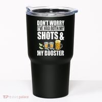 Don't Worry Had Both My Shots And Booster Funny Tumbler thumb 0