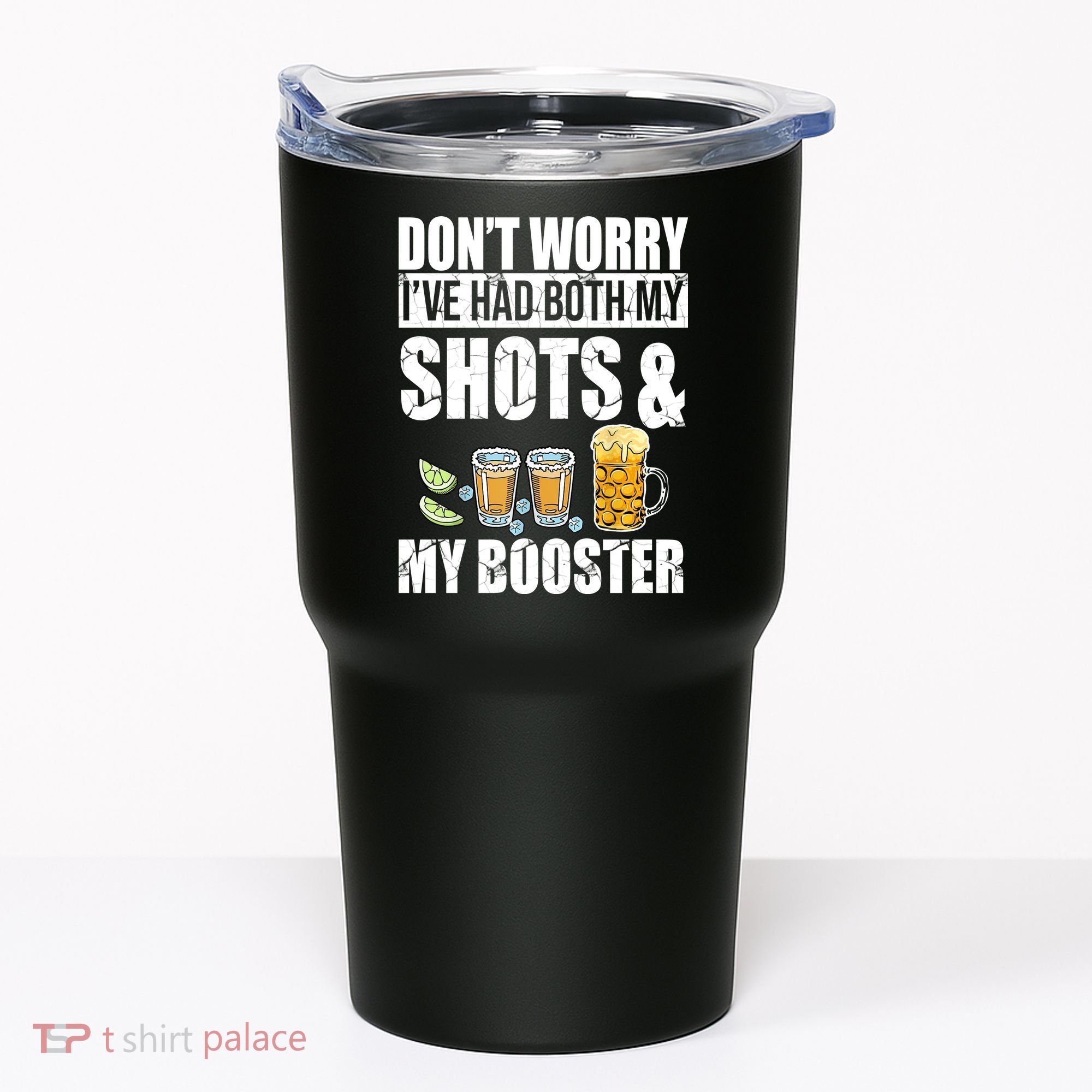 Don't Worry Had Both My Shots And Booster Funny Tumbler