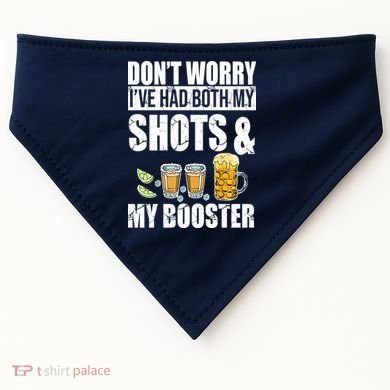 Don't Worry Had Both My Shots And Booster Funny USA-Made Doggie Bandana