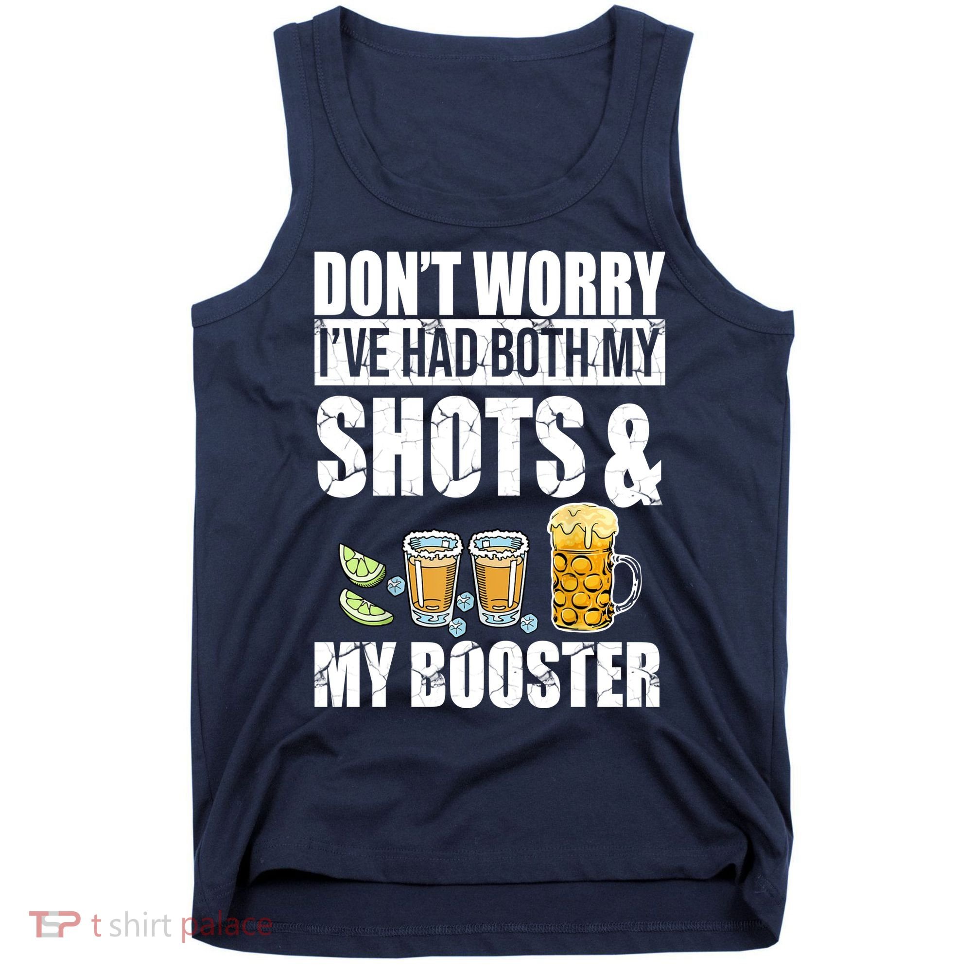 Don't Worry Had Both My Shots And Booster Funny Tank Top