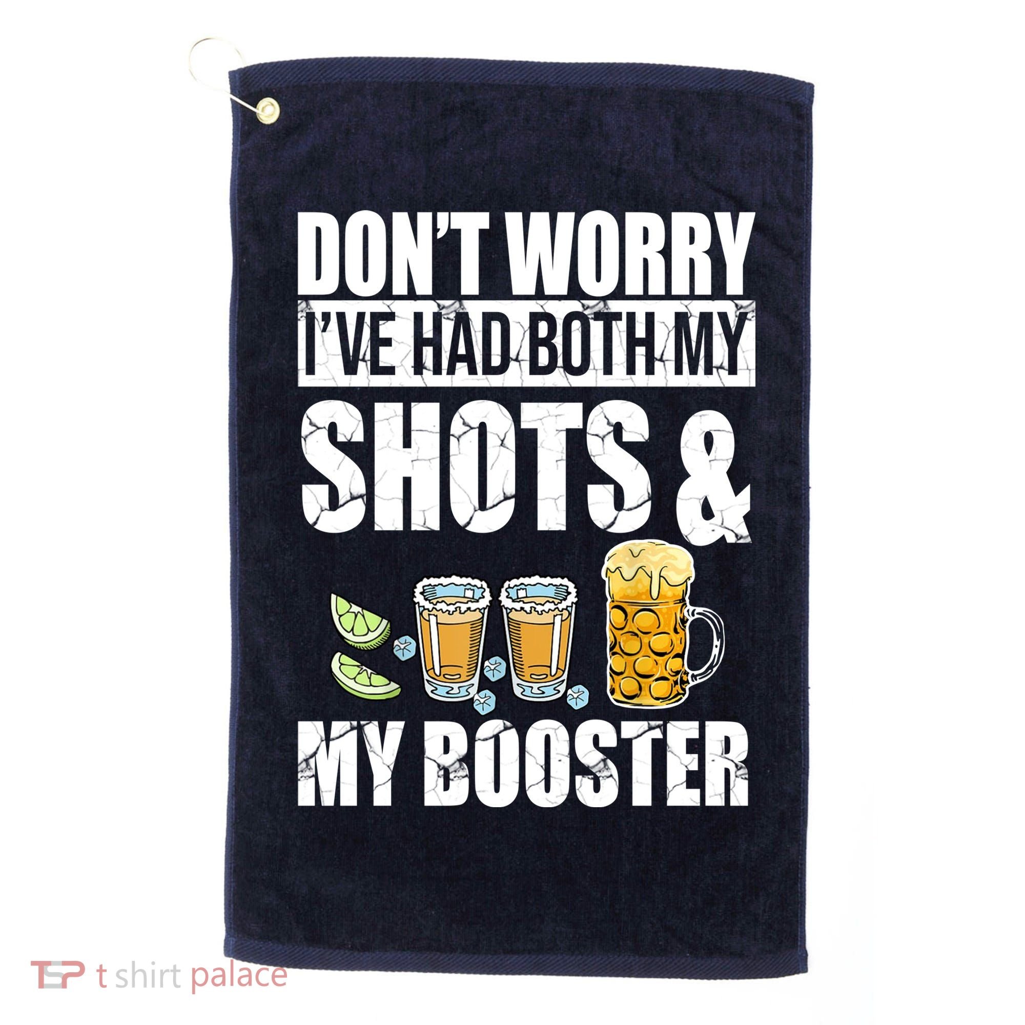 Don't Worry Had Both My Shots And Booster Funny Golf Towel