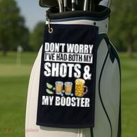 Don't Worry Had Both My Shots And Booster Funny Golf Towel thumb 2