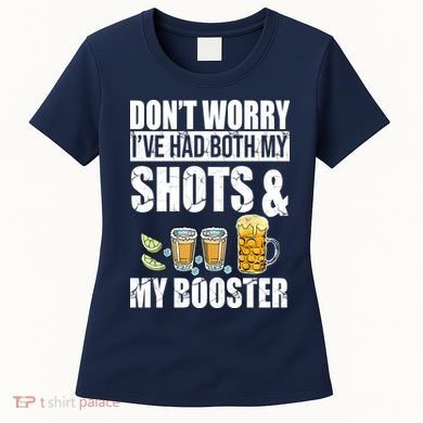 Don't Worry Had Both My Shots And Booster Funny Women's T-Shirt