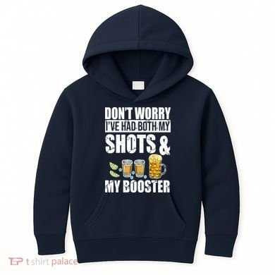 Don't Worry Had Both My Shots And Booster Funny Kids Hoodie