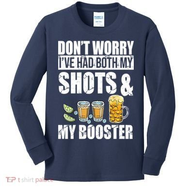 Don't Worry Had Both My Shots And Booster Funny Kids Long Sleeve Shirt