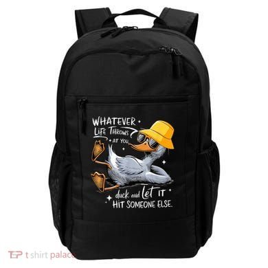 Duck With Hat Quote Graphics Whatever Life Throws At You Duck And Let It Hit Someone Else Backpack