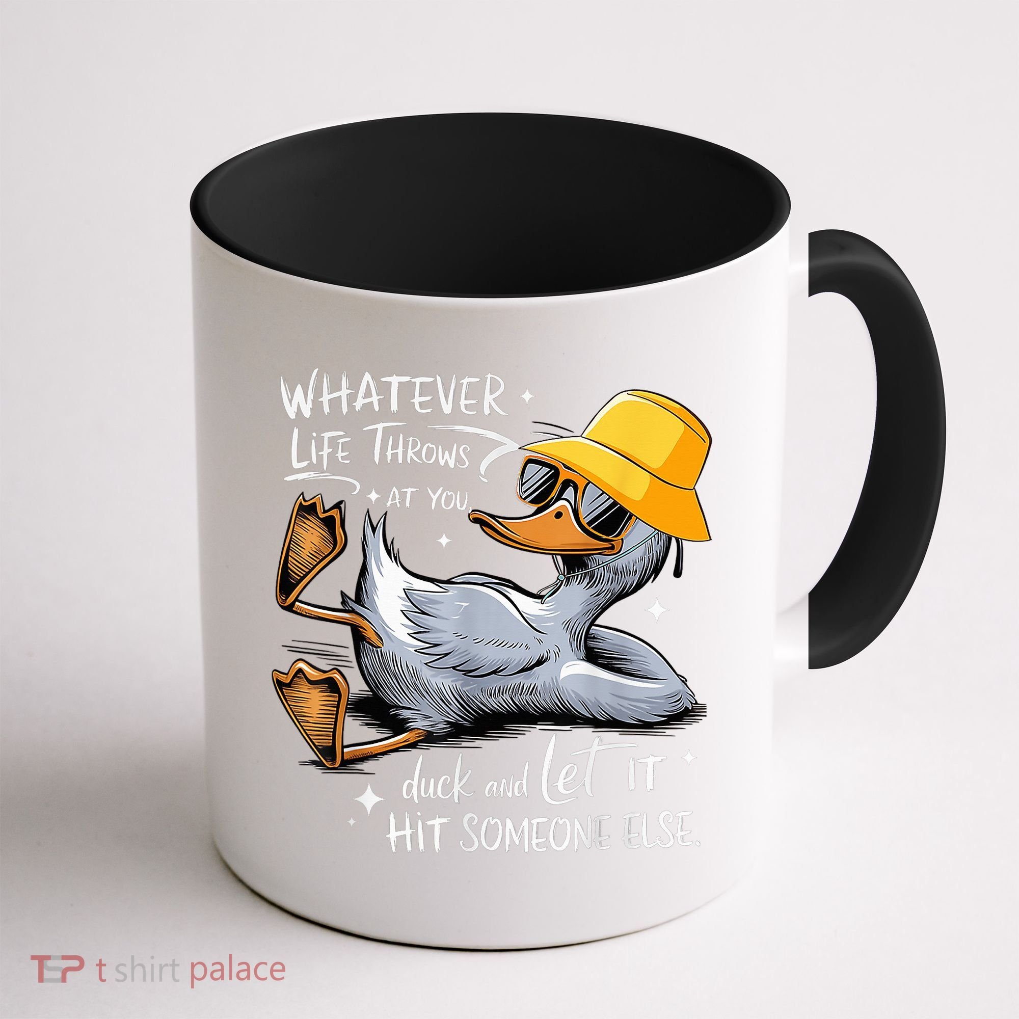 Duck With Hat Quote Graphics Whatever Life Throws At You Duck And Let It Hit Someone Else Coffee Mug