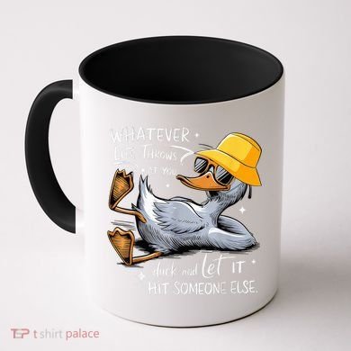Duck With Hat Quote Graphics Whatever Life Throws At You Duck And Let It Hit Someone Else Coffee Mug