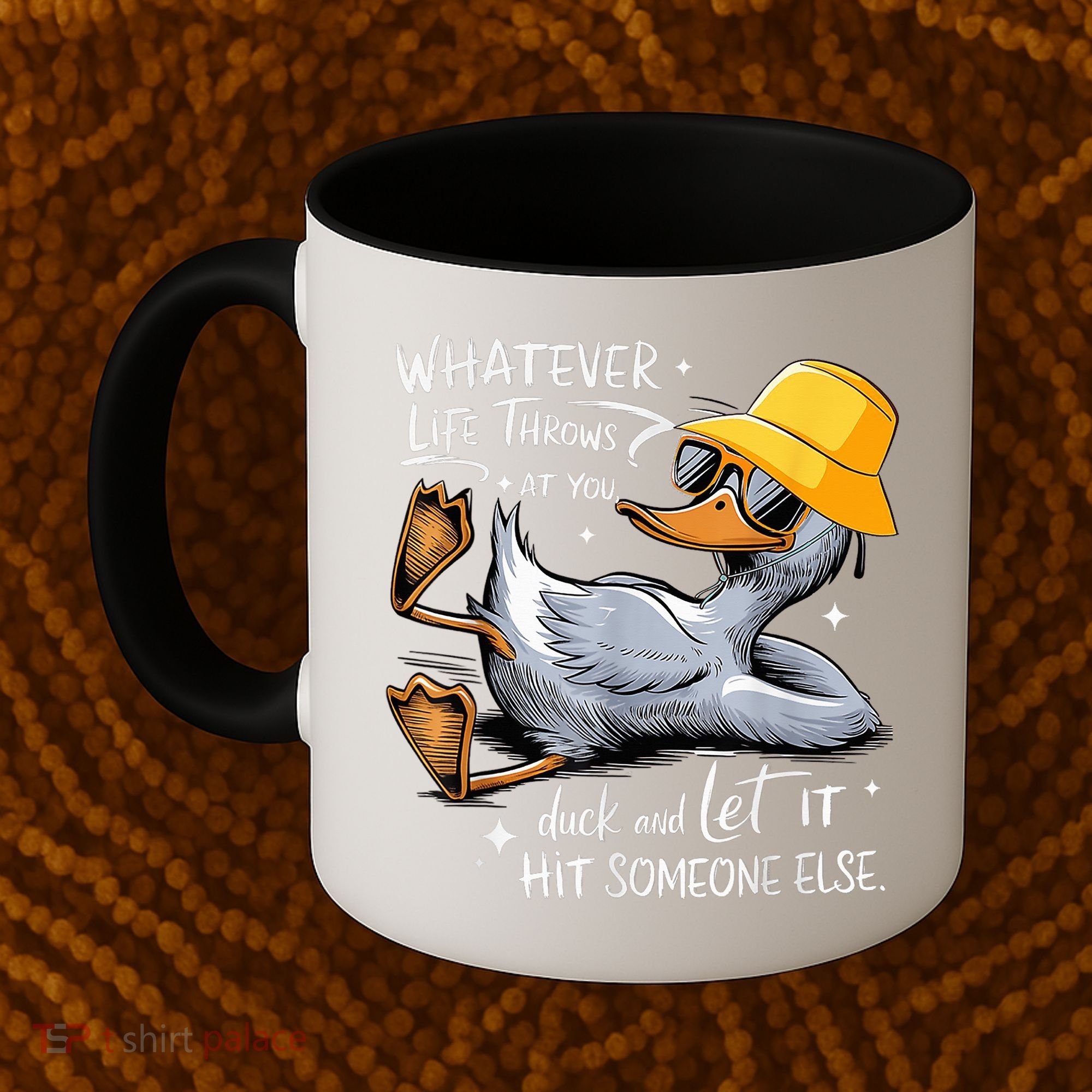 Duck With Hat Quote Graphics Whatever Life Throws At You Duck And Let It Hit Someone Else Coffee Mug