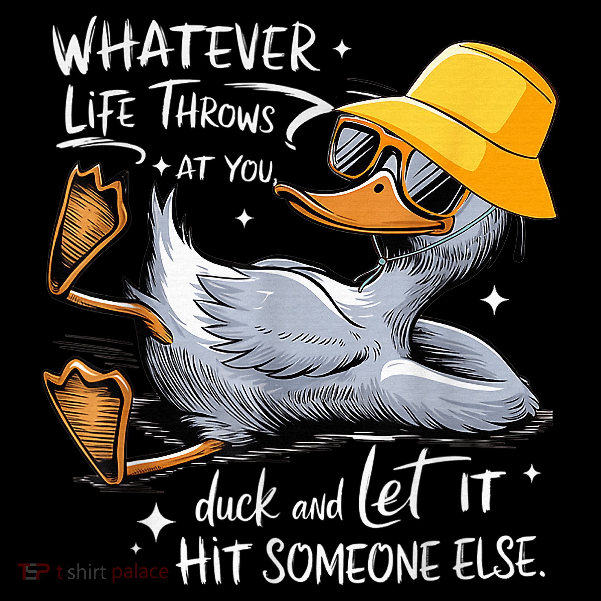 Duck With Hat Quote Graphics Whatever Life Throws At You Duck And Let It Hit Someone Else Women's Hoodie