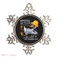 Duck With Hat Quote Graphics Whatever Life Throws At You Duck And Let It Hit Someone Else Ornament thumb 0