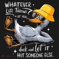 Duck With Hat Quote Graphics Whatever Life Throws At You Duck And Let It Hit Someone Else Women's Tank Top thumb 5