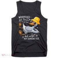 Duck With Hat Quote Graphics Whatever Life Throws At You Duck And Let It Hit Someone Else Tank Top thumb 0