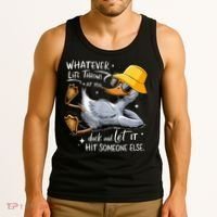 Duck With Hat Quote Graphics Whatever Life Throws At You Duck And Let It Hit Someone Else Tank Top thumb 3