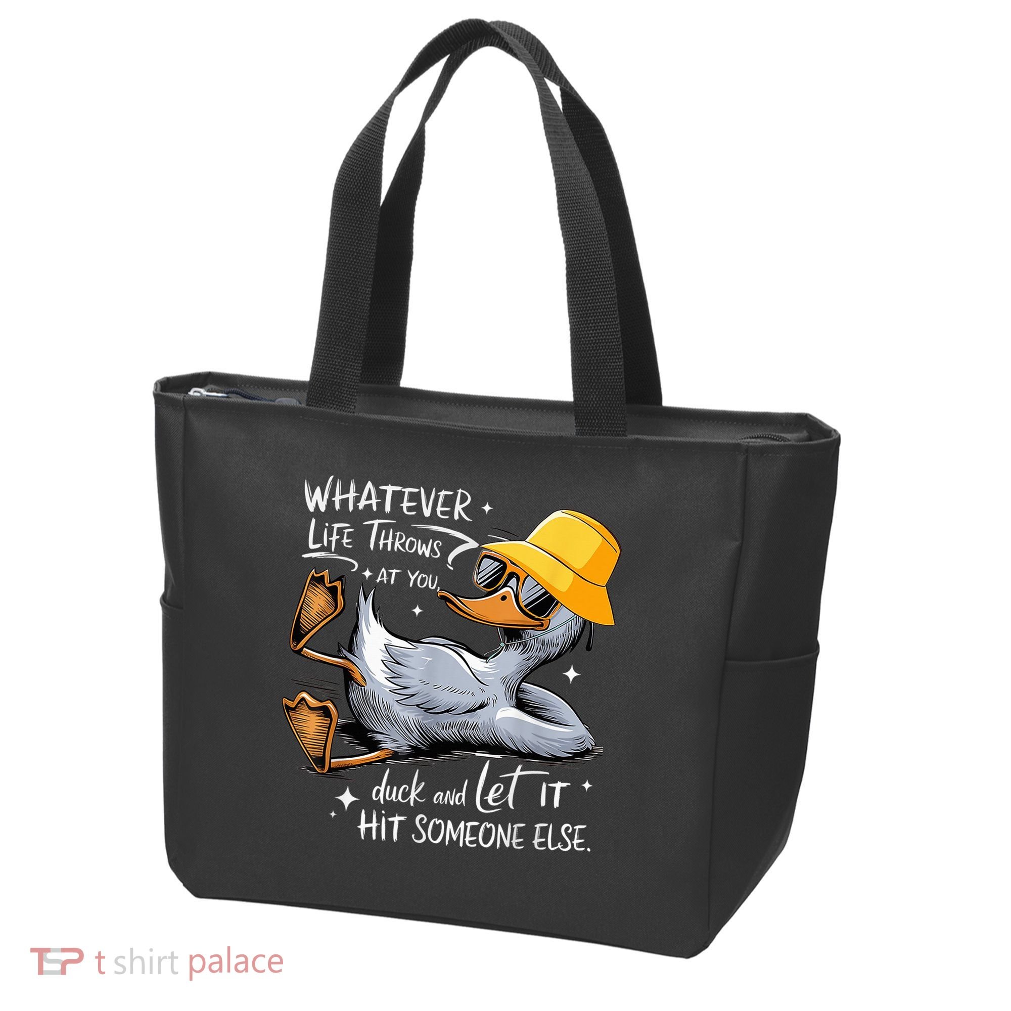 Duck With Hat Quote Graphics Whatever Life Throws At You Duck And Let It Hit Someone Else Tote Bag
