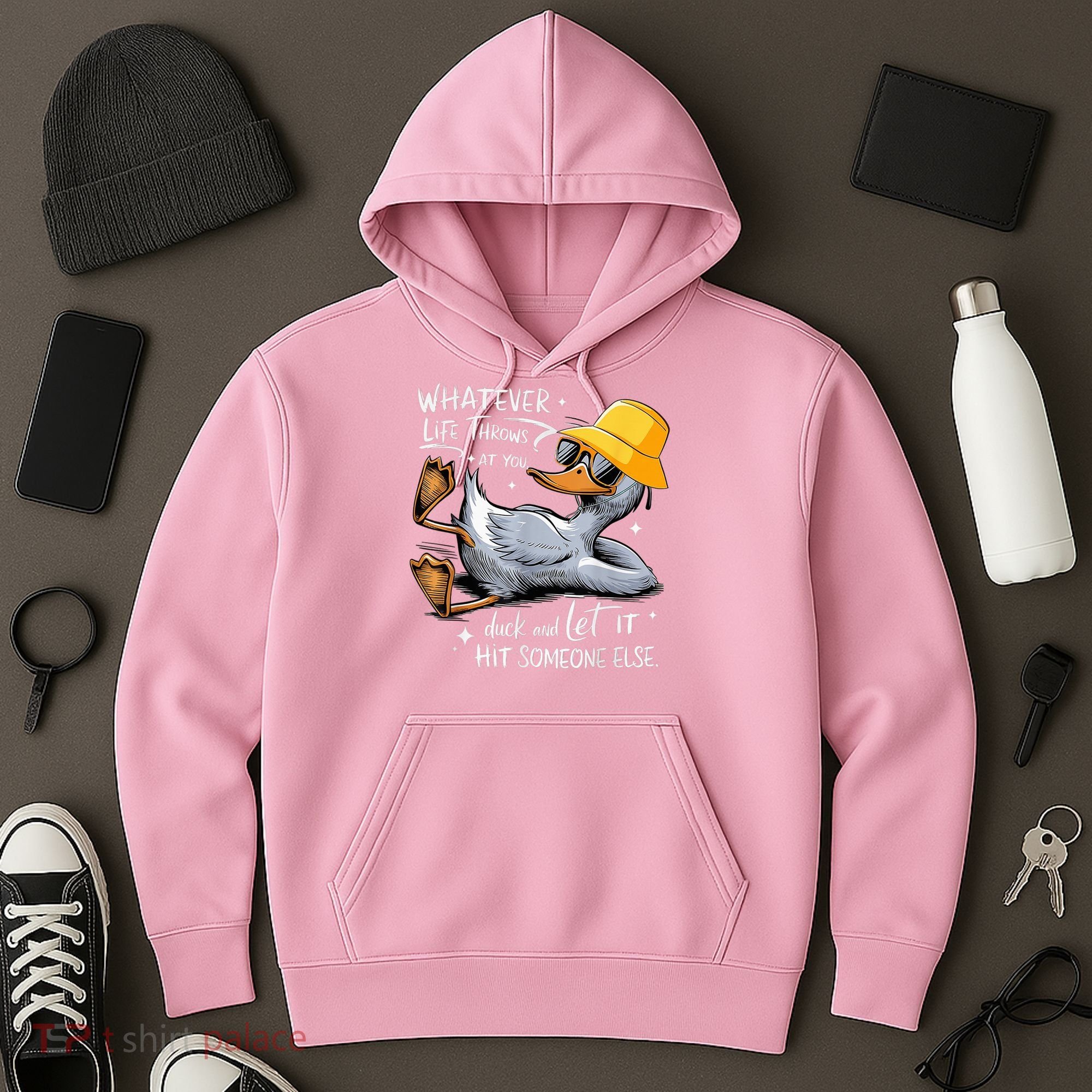 Duck With Hat Quote Graphics Whatever Life Throws At You Duck And Let It Hit Someone Else Hoodie