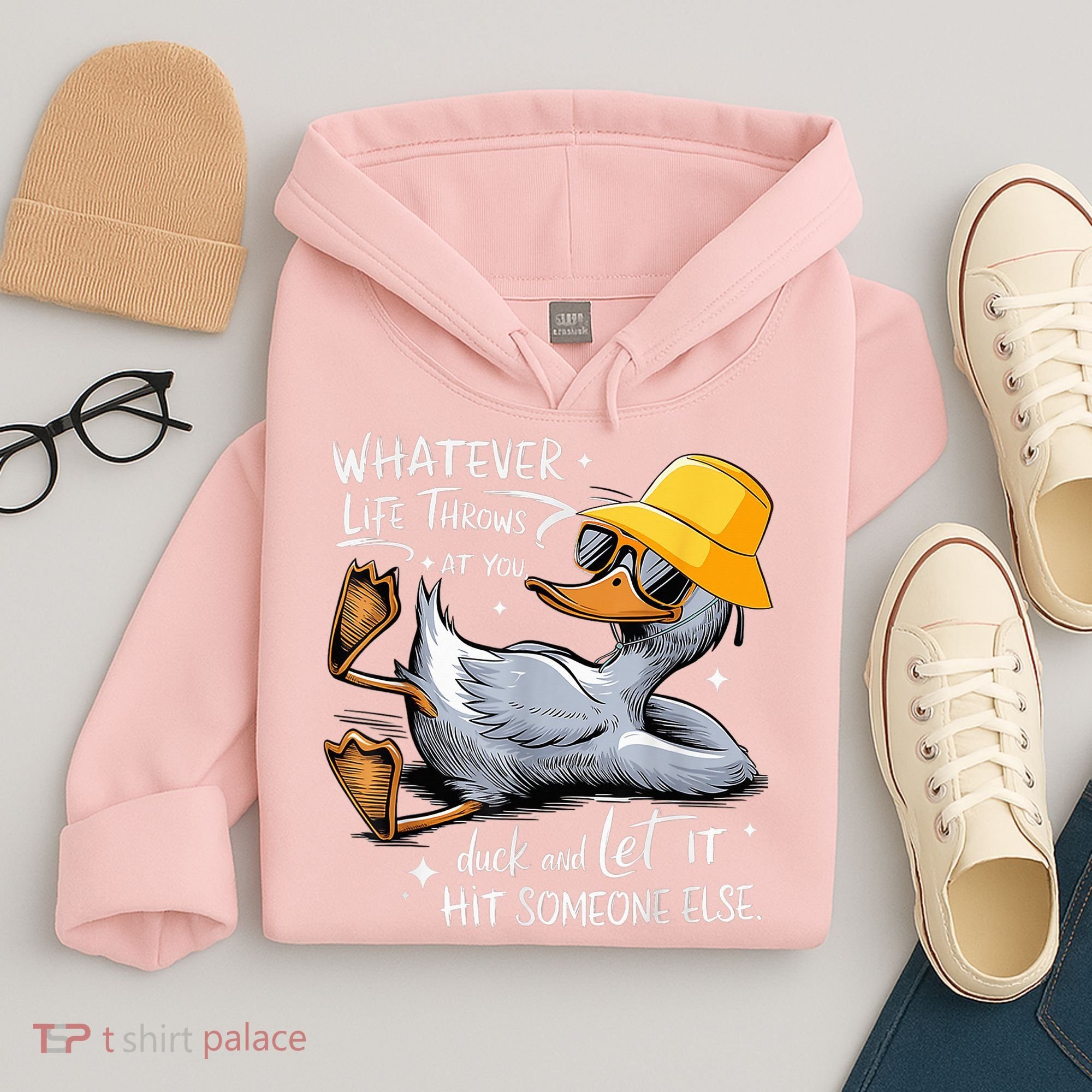 Duck With Hat Quote Graphics Whatever Life Throws At You Duck And Let It Hit Someone Else Hoodie