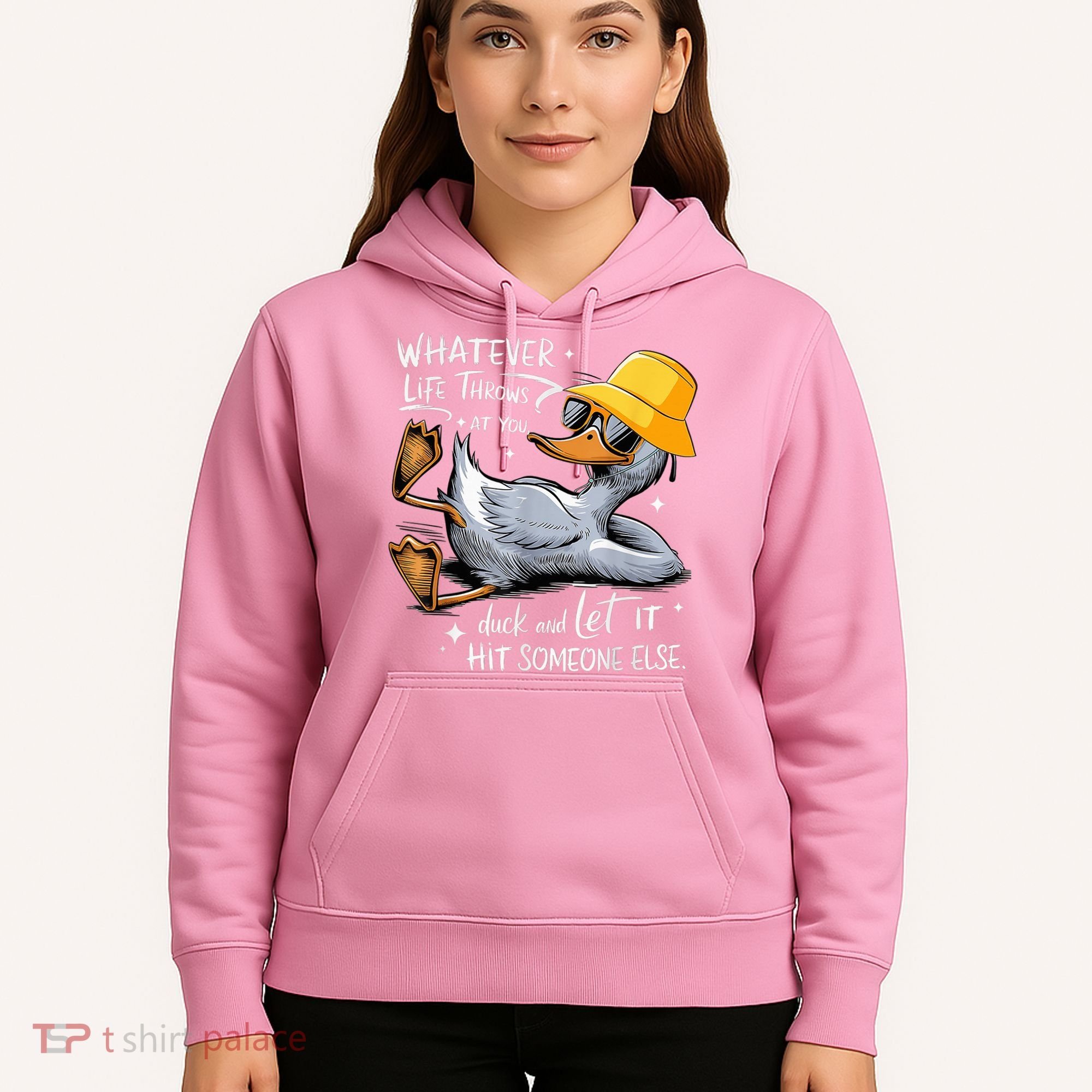 Duck With Hat Quote Graphics Whatever Life Throws At You Duck And Let It Hit Someone Else Hoodie